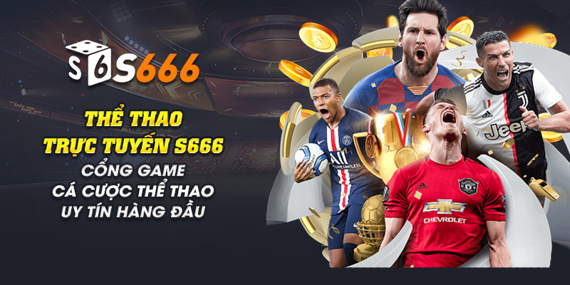 Thể thao S666 khám phá thế giới vận động